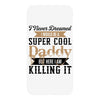 i never dreamed i would be a super cool daddy but here i am killing it iPhoneX