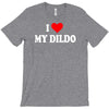 i love my dildo T-Shirt