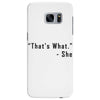 that's what she said quote Samsung Galaxy S7 Edge Case
