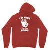 im here for the boos Unisex Hoodie