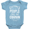 My Favorite People Call Me Cousin Baby Bodysuit