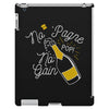 no 'pagne no gain iPad 3 and 4 Case