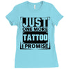 Just One More Tattoo I Promise Ladies Fitted T-Shirt