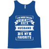 I've Been Called A Lot Of Names But Husband Is My Favorite Tank Top