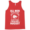 All Men Are Created Equal But Only The Best Are Born In August Tank Top