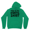 This Is My Hunting Shirt Unisex Hoodie