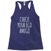 check your ego amigo Racerback Tank