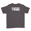 real men make twins Youth Tee
