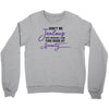 don't be jealous just because i look this good at seventy Crewneck Sweatshirt