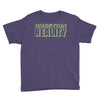 question reality Youth Tee