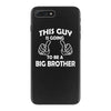 This Guy Is Going To Be A Big Brother iPhone 7 Plus Case