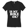 is my bike ok Women's V-Neck T-Shirt