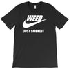 weed   just smoke it   mens funny T-Shirt