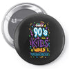 only 90s kids Pin-back button