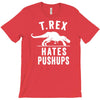 t rex hates pushups T-Shirt