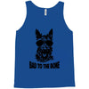 bad to the bone Tank Top