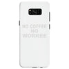 no cofeeee no workeeee Samsung Galaxy S8