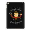 always follow your dreams iPad Mini 4