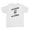 no coffee no workee Youth Tee