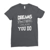 dreams don't work Ladies Fitted T-Shirt