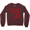 no pants are the best pants Crewneck Sweatshirt