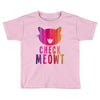 CHECK MEOWT CAT Toddler T-shirt