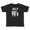 born in 90s Toddler T-shirt