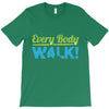 every body walk T-Shirt