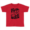 no pain no gain (2) Toddler T-shirt