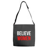 believe women Adjustable Strap Totes