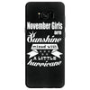 Noveber Girls Are Sunshine Mixed With A Little Hurricane Samsung Galaxy S8
