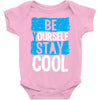 Be Your Self Stay Cool Baby Onesie