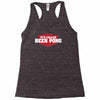 it's called beer pong Racerback Tank