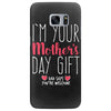 I'm Your Mother's Day Gift Dad Says You're Welcome Samsung Galaxy S7 Edge