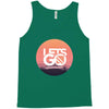 Lets Go Tank Top