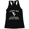 i dont trip Racerback Tank