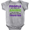 people who don't like anime are not real and should not be trusted Baby Bodysuit