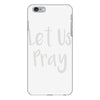 let us pray iPhone 6/6s Plus Case