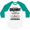 I&rsquo;m Called Granny Because I&rsquo;m Way Too Cool To Be Called Grandma 3/4 Sleeve Shirt