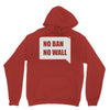 no ban no wall Unisex Hoodie