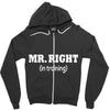 mr right in training Zipper Hoodie