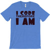 i code therefore i am T-Shirt