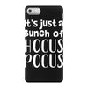it's just a bunch of hocus pocus iPhone 7 Case