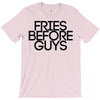 fries before guys T-Shirt