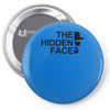 the hidden face Pin-back button
