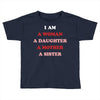 i Am A Woman A Daughter A Mother A Sister Toddler T-shirt