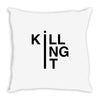 killing it Throw Pillow
