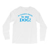 my favourite person is my dog Long Sleeve Shirts