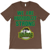 We Are Humboldt Strong T-Shirt
