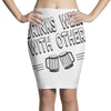 drinks well with others Pencil Skirts